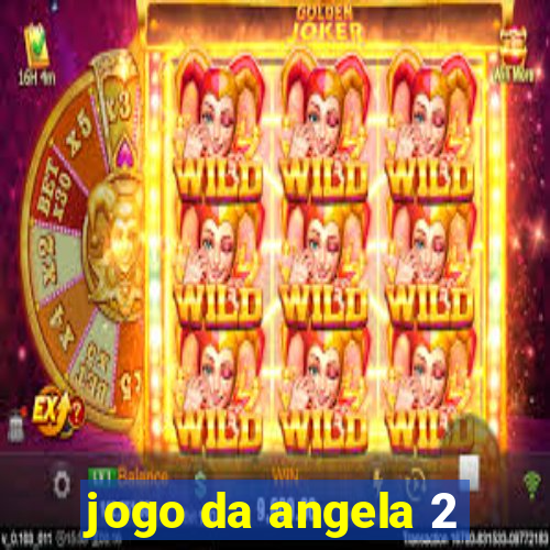 jogo da angela 2